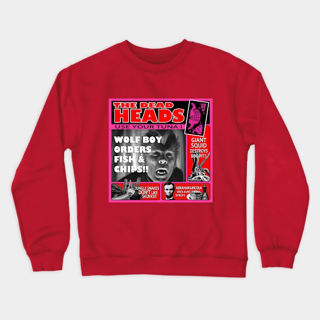 Use Your Tuna 1 Crewneck Sweatshirt by The Dead Heads